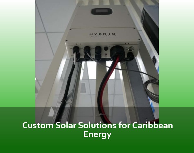Custom Solar Solutions for Caribbean Energy